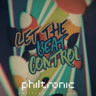 Let the Beat Control by Philtronic Official