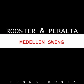 Medellin Swing by DJ Rooster