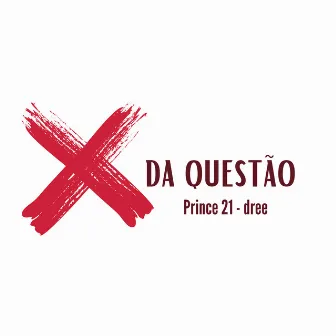 X da Questão by PRINCE 21