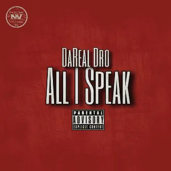 All I Speak by DaReal Dro