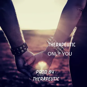 Only You by Therapeutic