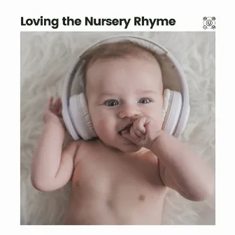 Loving the Nursery Rhyme by Baby Sleep Lullaby Academy