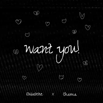 Want You! by SUZANNE