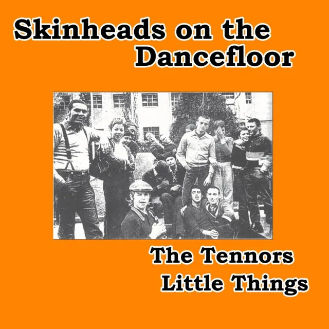 Little Things (Skinheads on the Dancefloor)