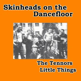 Little Things (Skinheads on the Dancefloor) by The Tennors