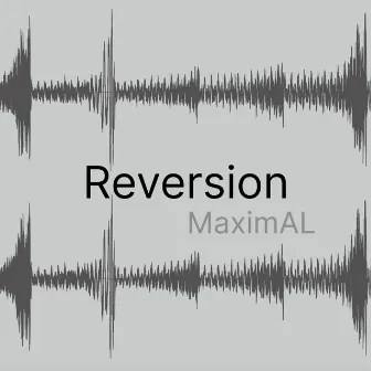 Reversion by Maximal