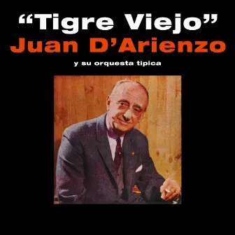 Tigre Viejo by Juan D' Arienzo