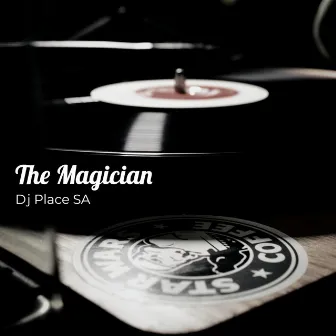 The Magician by DJ Place SA