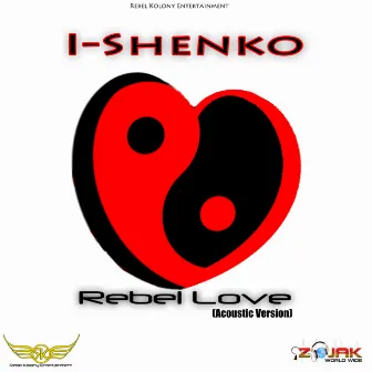 Rebel Love (Acoustic Version) by I-Shenko