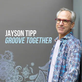 Groove Together by Jayson Tipp