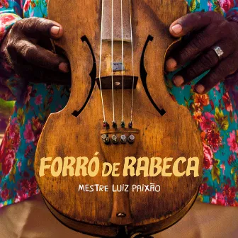 Forró de Rabeca by Mestre Luiz Paixão