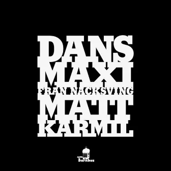 Dans-Maxi Fran Nacksving by Matt Karmil