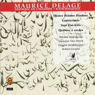 Delage: Quatre Poèmes Hindous, Contrerimes, Sept Haï-Kaïs, Quatuor à cordes in D Minor by Quatuor À Cordes Gaggini