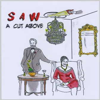 A Cut Above by Saw