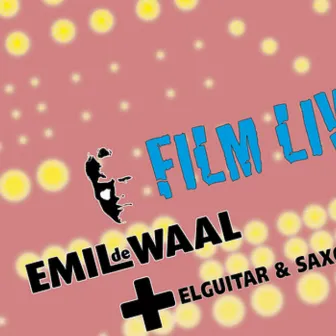 Emil de Waal+ Elguitar & Saxofon: Film Live by Emil de Waal