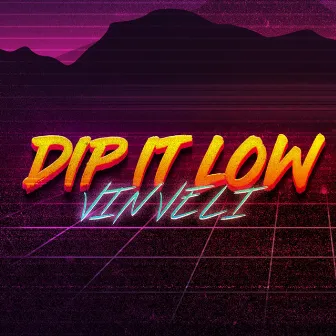 Dip It Low by Vin Veli