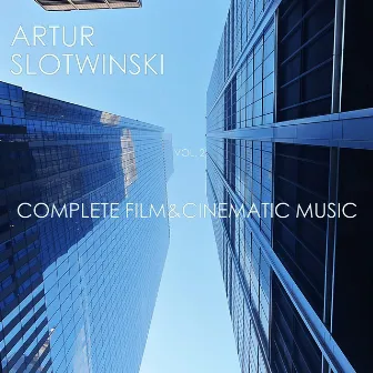 Complete Film & Cinematic Music, Vol. 2 by Artur Slotwinski