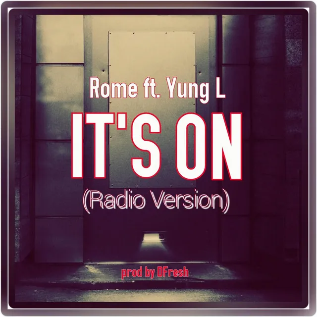 It's On (Radio Version) [feat. Yung L]