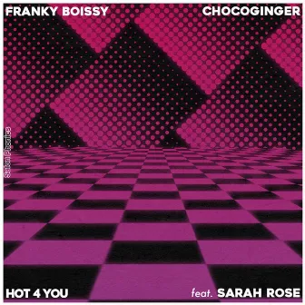 Hot 4 You by Franky Boissy & ChocoGinger