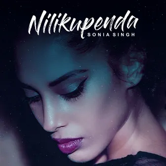 Nilikupenda by Sonia Singh