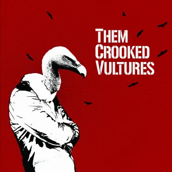 Them Crooked Vultures by Them Crooked Vultures