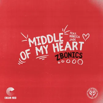 Middle Of My Heart by Zbonics