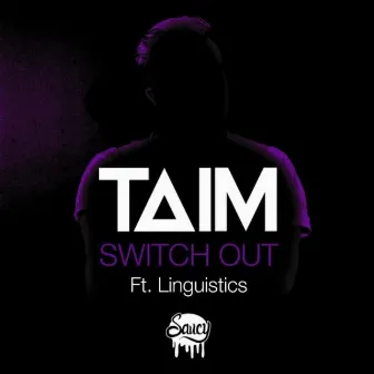 Switch Out by Taim