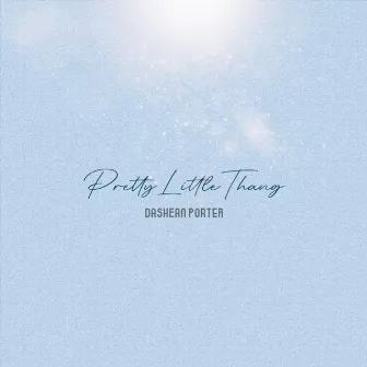 PrettyLittleThang by DaShean Porter