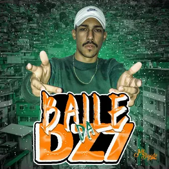 Baile da Dz7 by Mc Bigode