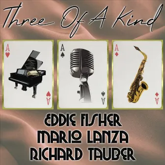 Three of a Kind: Eddie Fisher, Mario Lanza, Richard Tauber by Richard Tauber