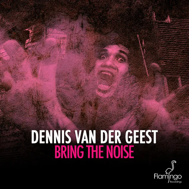 Bring The Noise - Dennis van der Geest & Kid de Luca's Deep Mix