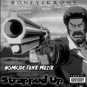 Strapped Up by Boney Skrone