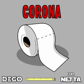 Corona by DEGO