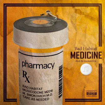 Medicine by Bad Habitat