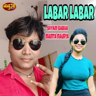 Labar Labar by Shyam Babua