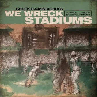 We Wreck Stadiums by Chuck D