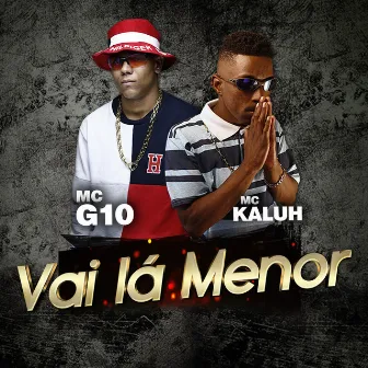 Vai Lá Menor by Mc Kaluh