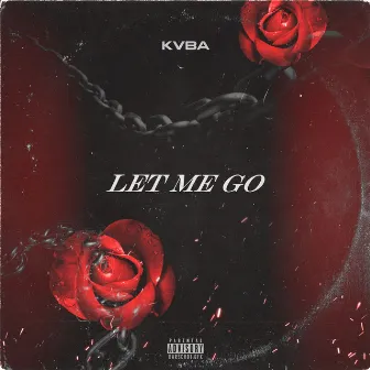 Let Me Go by KVBA