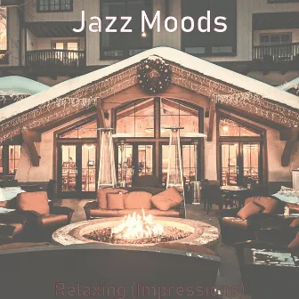 Relaxing (Impressions) by Jazz Moods