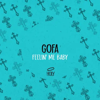 Feelin' Me Baby by Gofa