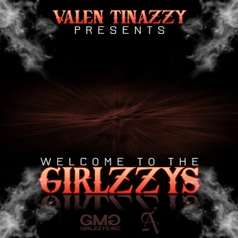 Welcome to the Girlzzys by Valen Tinazzy