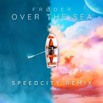 Over the Sea (Speedcity Remix) by Frøder