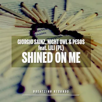 Shined On Me by Giorgio Sainz