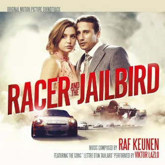 Racer and the Jailbird (Original Motion Picture Soundtrack) by Raf Keunen