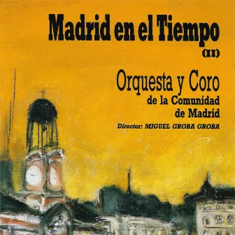 Madrid en el Tiempo II by Orquesta y Coro de la Comunidad de Madrid