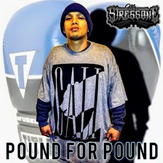 Pound for Pound by Mr.stress1