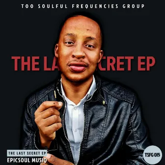 The Last Secret EP by EpicSoul MusiQ