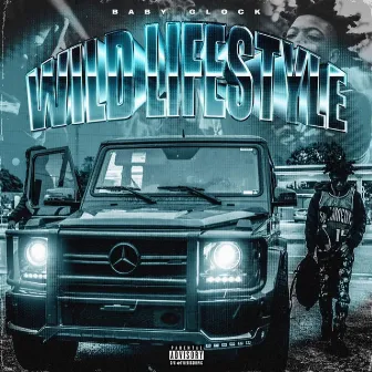 Wild Lifestyle by Baby Glock