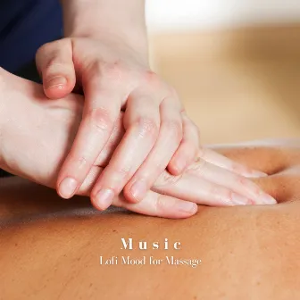 Music: Lofi Mood for Massage by Music for Plants