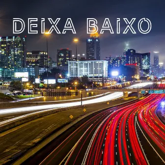 Deixa Baixo by Oscar Souza